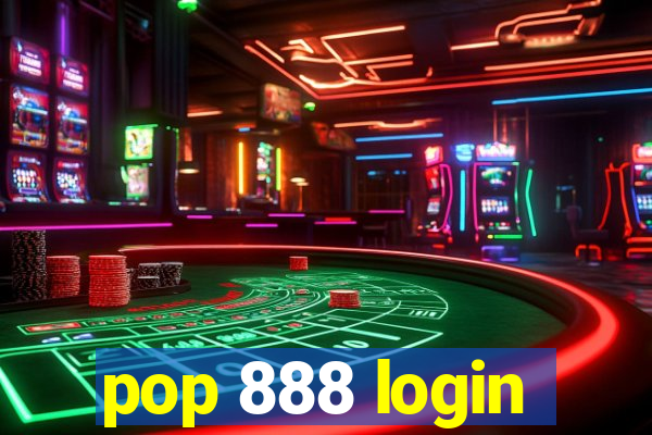 pop 888 login